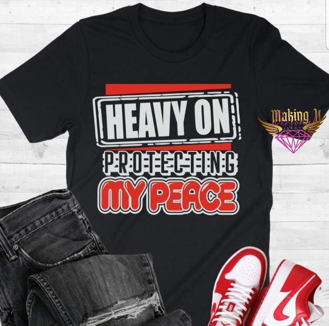 Heavy on Protecting my Peace tee