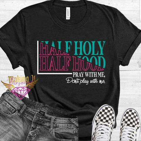 Half Holy, Half Hood tee