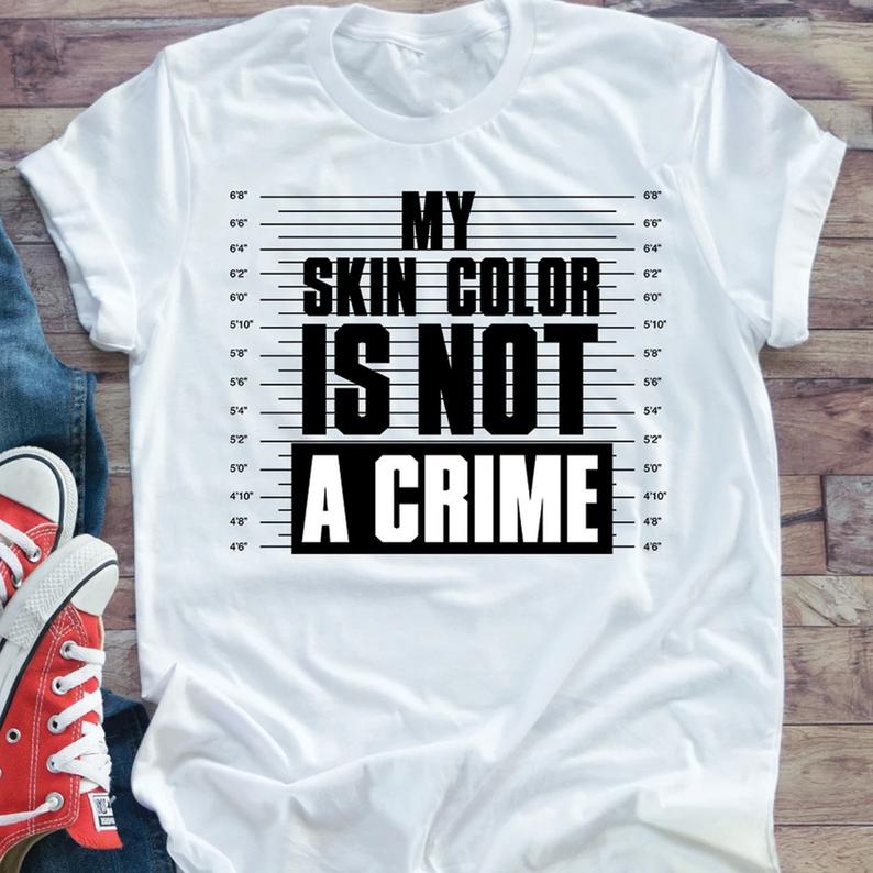 My Skin Color is NOT a Crime T-Shirt